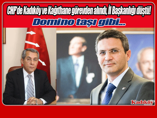CHP İstanbul İl Başkanlığı düştü!