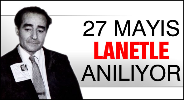 27 Mayıs Darbesi Lanetle Anılıyor