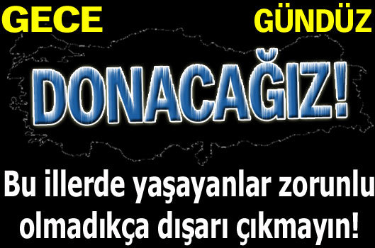 Ardahan'da zorunlu olmadıkça dışarı çıkmayın