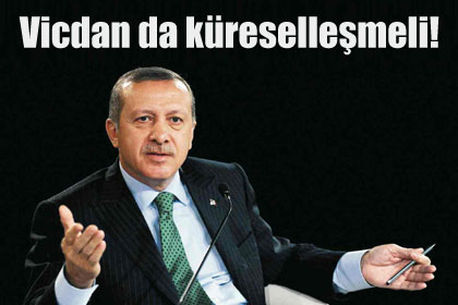 Vicdan da küreselleşmeli!