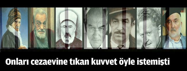 Onları cezaevine tıkan kuvvet öyle istemişti
