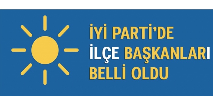 İYİ Parti'de 3 ilçenin başkanları belli oldu