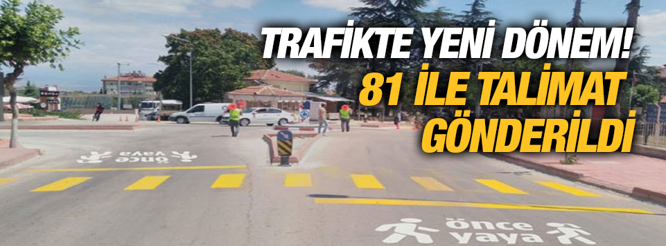 TRAFİKTE YENİ DÖNEM!