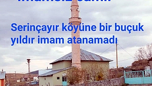 İLAHİYATÇI VEKİLİN İLÇESİNDE 2 YILDIR İMAM YOK