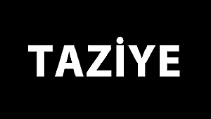 TAZİYE VE BAŞSAĞLIĞI