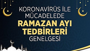 Ramazan Ayı Genelgesi Yayınlandı