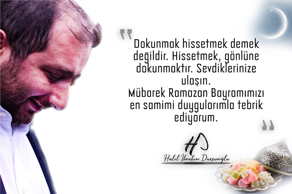 HALİL İBRAHİM DURSUNOĞLU'NDAN BAYRAM MESAJI