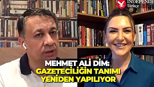 Mehmet Ali Dim: Gazeteciliğin tanımı yeniden yapılıyor