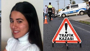 ÇILDIRLI GENÇ KIZ TRAFİK CANAVARI KURBANI