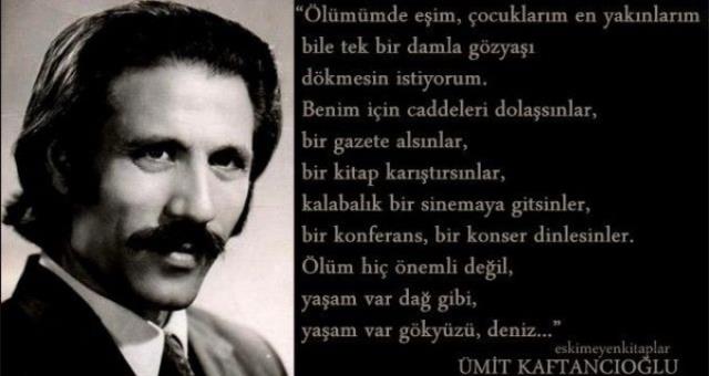 ÜMİT KAFTANCIOĞLU'NUN ÖLÜMÜ!