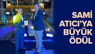 SAMİ ATICI, BÜYÜK ÖDÜLÜN SAHİBİ OLDU