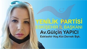 YENİLİK PARTİSİ ESKİŞEHİR İL BAŞKANLIĞINA AV. AVUKAT GÜLÇİN YAPICI ATANDI
