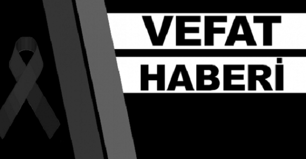 HALİM ÇELİK VEFAT ETTİ