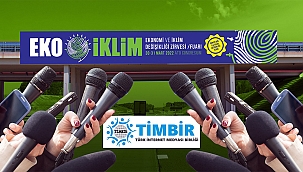81 İLDEN MEDYA MENSUBU EKO İKLİM ZİRVESİ’NDE BULUŞACAK