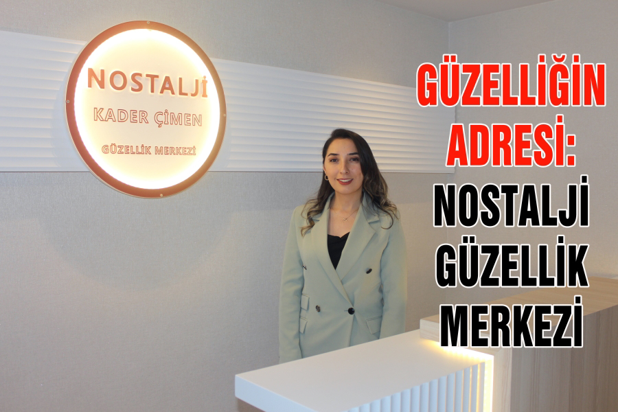 NOSTALJİ GÜZELLİK MERKEZİ, BAY VE BAYANLARA HİZMET VERECEK