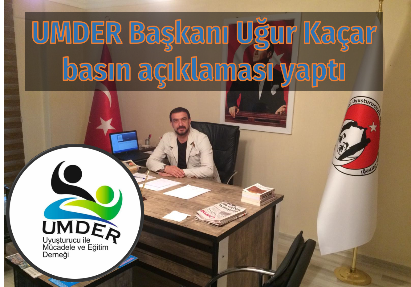 UMDER BAŞKANI KAÇAR'DAN, UYUŞTURUCU İLE MÜCADELE MESAJI