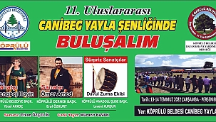 GÖLE KAŞAR, KÖPRÜLÜ CANİBEG YAYLA ŞENLİĞİ İLE BÜLBÜLAN YAYLA FESTİVALİ BAŞLIYOR