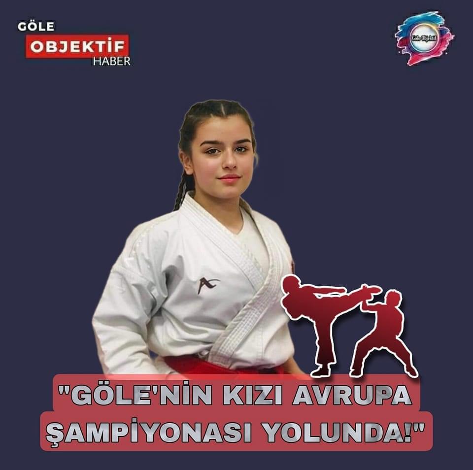 "GÖLE'NİN KIZI AVRUPA ŞAMPİYONASI YOLUNDA!"