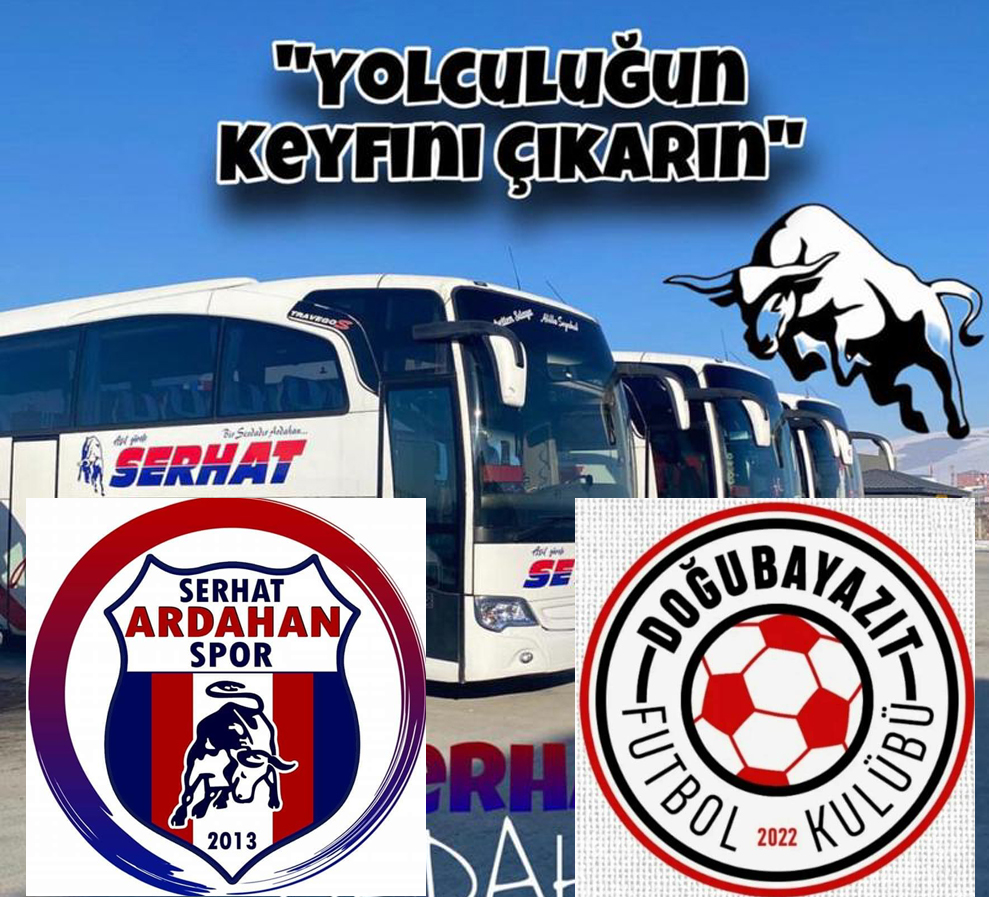 SERHAT ARDAHAN OTOBÜS FİRMASI, ARDAHAN İÇİN DOĞUBEYAZIT DEPLASMANINDA