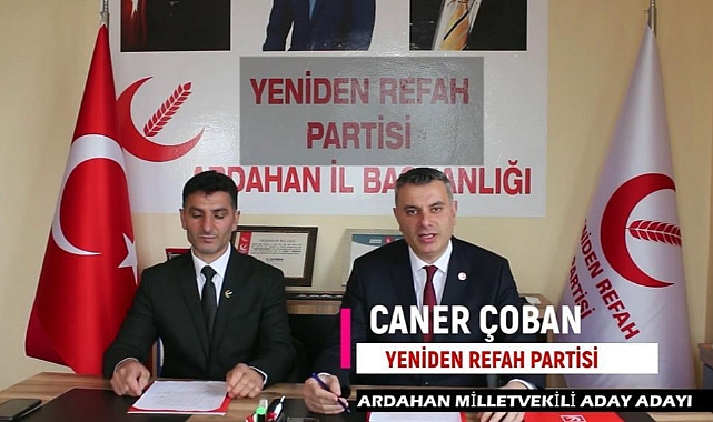 YENİDEN REFAH PARTİSİ  MİLLETVEKİLİ ADAYLARI BELLİ OLDU: CANER ÇOBAN - MURAT ÖNGEL