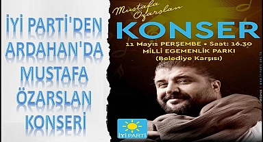 İYİ PARTİ'DEN ARDAHAN'DA KONSER