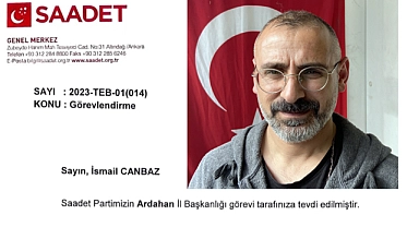 SAADET PARTİSİ'NDEN KAN DEĞİŞİMİ: İSMAİL CANBAZ, İL BAŞKANLIĞINA ATANDI