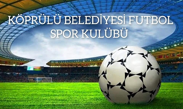 Köprülü Belediyesi futbolcu seçmeleri başladı