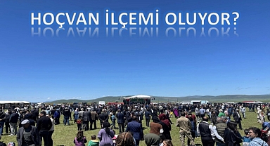 Hoçvan ilçemi oluyor?