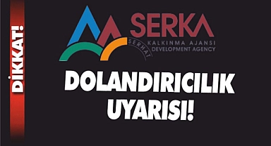 SERKA'dan dolandırıcılık uyarısı!