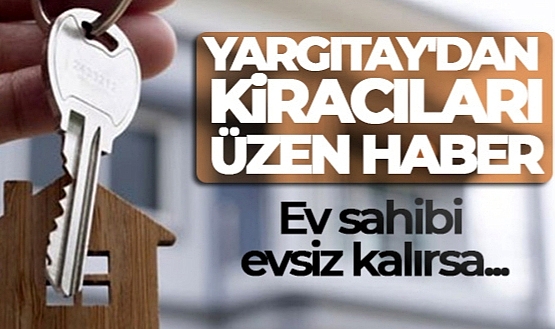 Yargıtay'dan kiracıları üzen haber