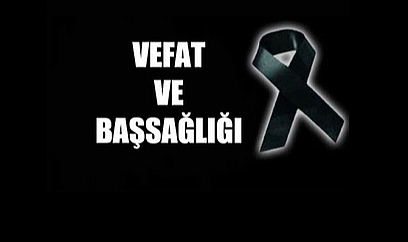 AKÇAY AİLESİNDEN MERHUM YAŞAR TURAN İÇİN TAZİYE MESAJI
