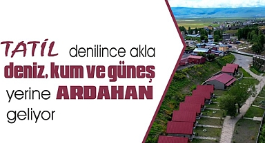 Ardahan tatilcilerin gözdesi oldu