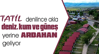 Ardahan tatilcilerin gözdesi oldu
