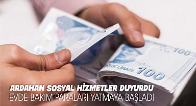 Evde bakım parası, hesaplara yatmaya başladı