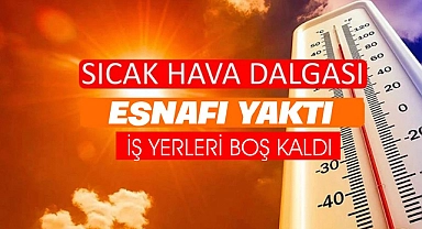 Kavurucu sıcaklar esnafı yaktı