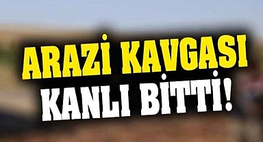 Arazi tartışması kanlı bitti