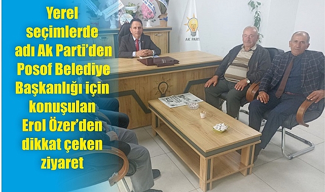 Erol Özer’den AK Partiye ziyaret