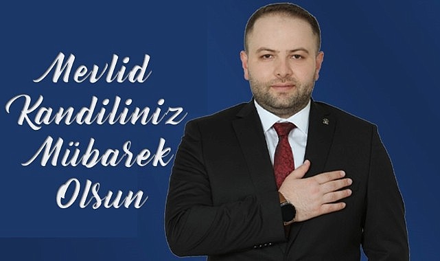 Milletvekili Kaan Koç,Mevlid Kandili mesajı yayımladı