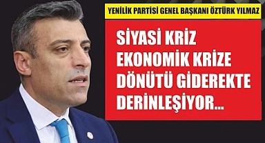 Yılmaz; “Ekonomik kriz giderek derinleşiyor”