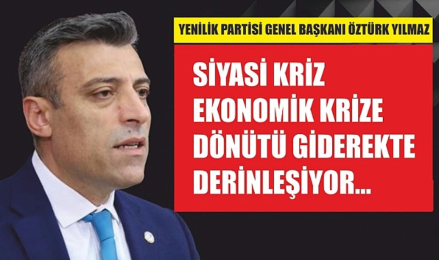 Yılmaz; “Ekonomik kriz giderek derinleşiyor”