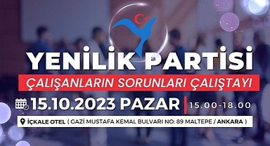 Yenilik Başkanı Öztürk Yılmaz “emek çalıştayı” düzenleyecek