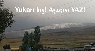Yukarısı kış, aşağısı yaz!
