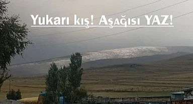 Yukarısı kış, aşağısı yaz!