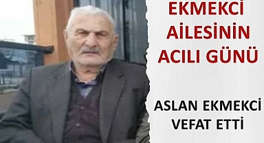 Arslan Ekmekçi vefat etti