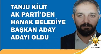 Tanju Kilit, “Hanak’ın kayıp yıllarının telafisi için aday adayı oldum”