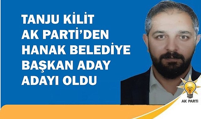 Tanju Kilit, “Hanak’ın kayıp yıllarının telafisi için aday adayı oldum”