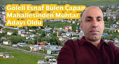 Bülent Çapan, Göle Fevzi Çakmak mahallesinden adaylığını açıkladı