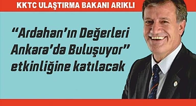 Bakan Arıklı, Ardahanlılar gününe katılacak