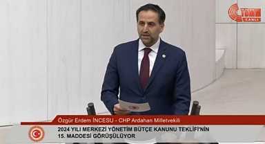 CHP’li Vekil İncesu, meclis çalışmalarını anlattı