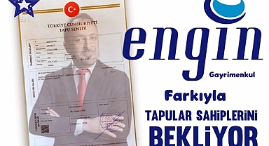 ENGIN GAYRIMENKUL'DEN: 'TAPUNU AL INŞAATA BAŞLA'
